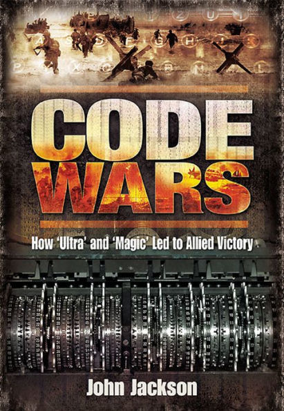 Code Wars: How 'Ultra' and 'Magic' Led to Allied Victory
