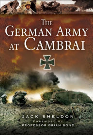 Title: The German Army at Cambrai, Author: Jack Sheldon