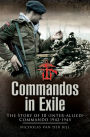 Commandos in Exile: The Story of 10 (Inter-Allied) Commando, 1942-1945