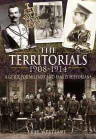 Territorials 1908-1914, The: A Guide for Military and Family Historians
