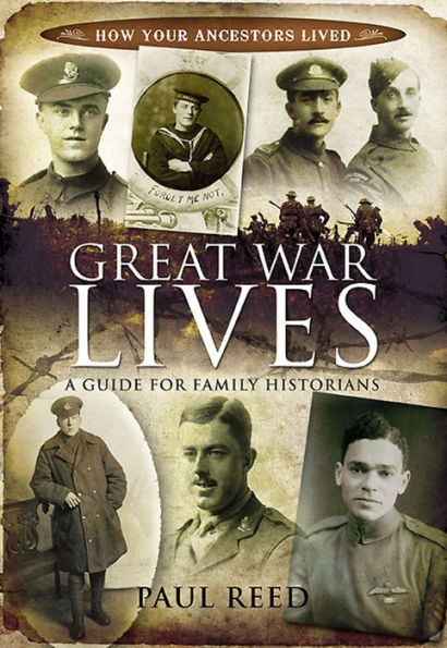 Great War Lives: A Guide for Family Historians