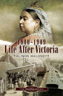 Life After Victoria, 1900-1909