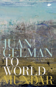 Title: To World, Author: Juan Gelman