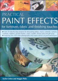 Practical Paint Effects: For Furniture, Fabric and Finishing Touches