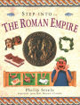 Step Into: The Roman Empire: Step into the time of the Roman Empire, with 15 step-by-step projects and over 370 exciting pictures