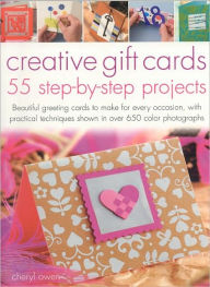 Creative Gift Cards: 55 Step-by-Step Projects