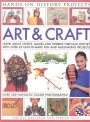 Art and Craft (Hands-on History Projects): Discover the things people made and the games they played around the world, with 25 great step-by-step projects and 300 fantastic color photographs!