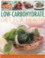 Low Carbohydrate Cooking for Health: Lose Weight and Imprive Your Health the Easy Way with This Cleverly Developed diet