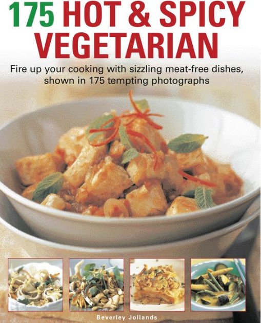 175 Hot & Spicy Vegetarian Recipes by Beverley Jollands, Paperback