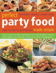 Perfect Party Food Made Simple