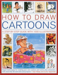 How to Draw Cartoons: A step-by-step guide with 1000 illustrations