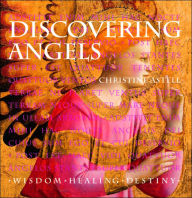Discovering Angels: Wisdom - Healing - Destiny
