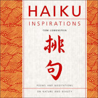 Haiku Inspirations: Poems and Meditations on Nature and Beauty