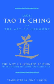 Tao Te Ching on The Art of Harmony: The New Illustrated Edition of the Chinese Philosophical Masterpiece