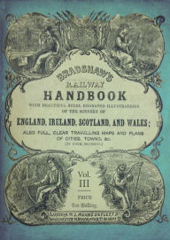 Title: Bradshaw's Railway Handbook Vol 3: Bradshaw's Tours (Hertford, Buckingham, Northampton, Warwick, Stafford, Chester and the Northern Counties of Scotland), Author: George Bradshaw