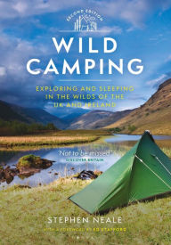 Title: Wild Camping: Exploring and Sleeping in the Wilds of the UK and Ireland, Author: Stephen Neale