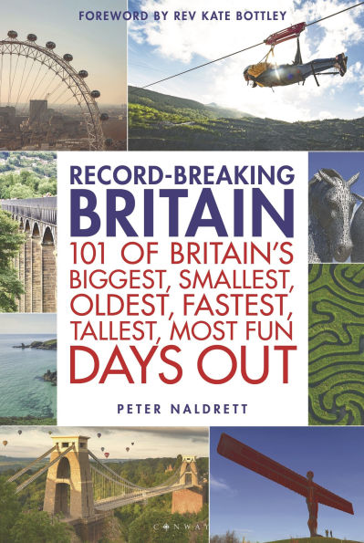 Record-breaking Britain: 101 of Britain's biggest, smallest, oldest, fastest, tallest, most fun days out