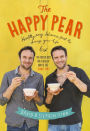 The Happy Pear: Healthy, Easy, Delicious Food to Change Your Life