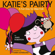 Title: Katie's Pairty, Author: James Robertson