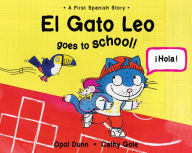 Gato Leo Goes to School: A First Spanish Story