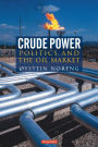 Crude Power: Politics and the Oil Market