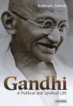 Alternative view 1 of Gandhi: A Political and Spiritual Life