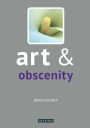 Art and Obscenity (Art and...Series)