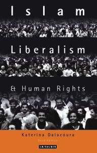 Title: Islam, Liberalism and Human Rights, Author: Katerina Dalacoura