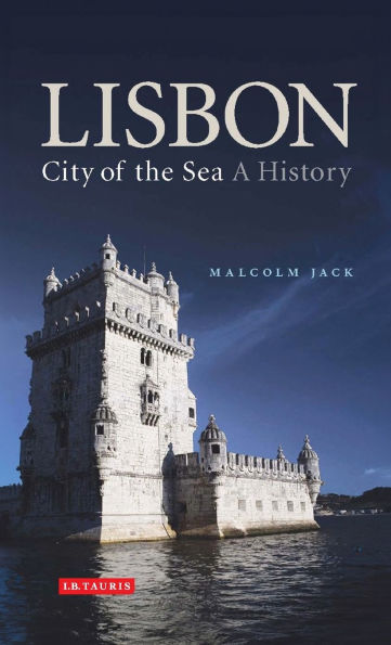 Lisbon, City of the Sea: A History