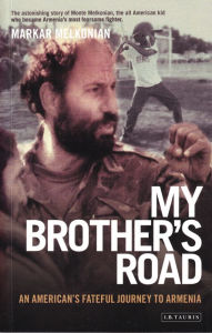 Title: My Brother's Road: An American's Fateful Journey to Armenia, Author: Markar Melkonian