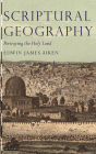 Scriptural Geography: Portraying the Holy Land