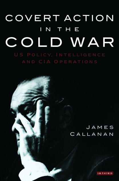 covert-action-in-the-cold-war-us-policy-intelligence-and-cia