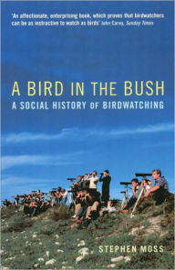 Bird in the Bush: A Social History of Birdwatching