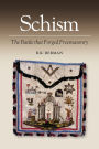 Schism: The Battle That Forged Freemasonry