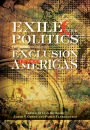 Exile & the Politics of Exclusion in the Americas