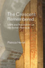 Crescent Remembered: Islam and Nationalism on the Iberian Peninsula