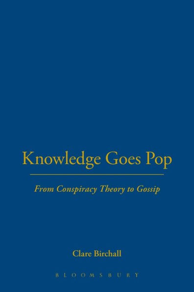 Knowledge Goes Pop: From Conspiracy Theory to Gossip