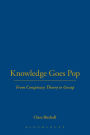 Knowledge Goes Pop: From Conspiracy Theory to Gossip