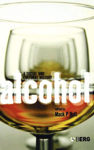 Title: Alcohol: A Social and Cultural History, Author: Mack P. Holt
