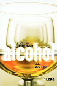 Title: Alcohol: A Social and Cultural History, Author: Mack P. Holt