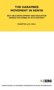 The Harambee Movement in Kenya: Self-Help, Development and Education among the Kamba of Kitui District