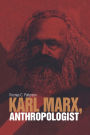 Karl Marx, Anthropologist / Edition 1