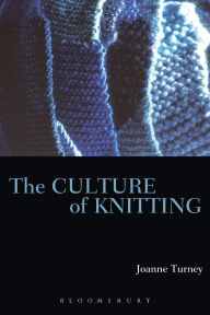 Title: The Culture of Knitting, Author: Joanne Turney