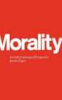 Morality: An Anthropological Perspective