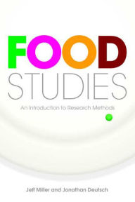 Title: Food Studies: An Introduction to Research Methods, Author: Jeff Miller