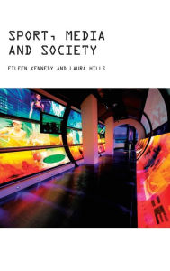 Title: Sport, Media and Society, Author: Eileen Kennedy