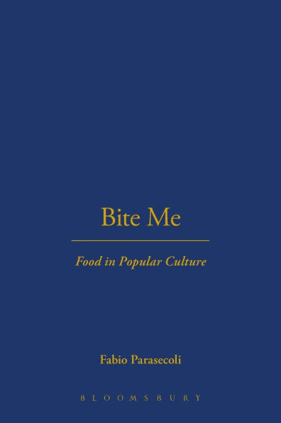 Bite Me: Food in Popular Culture