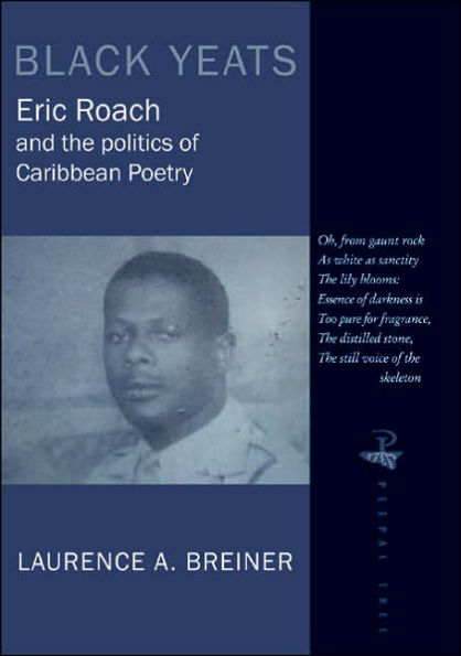 Black Yeats: Eric Roach and the Politics of Caribbean Poetry