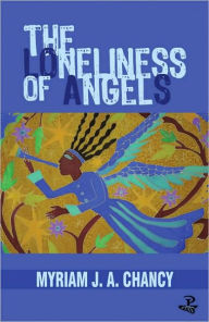 Title: The Loneliness of Angels, Author: Myriam J. A. Chancy