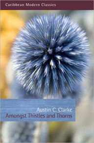 Title: Amongst Thistles and Thorns, Author: Austin Clarke